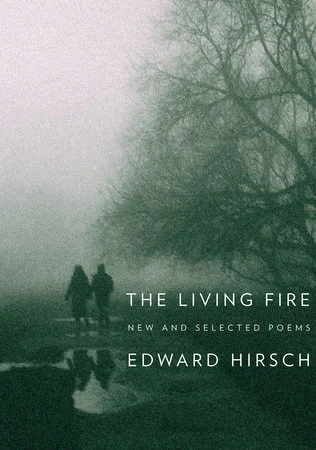 edward-hirsch-the-living-fire-new-and-selected-poems.jpg