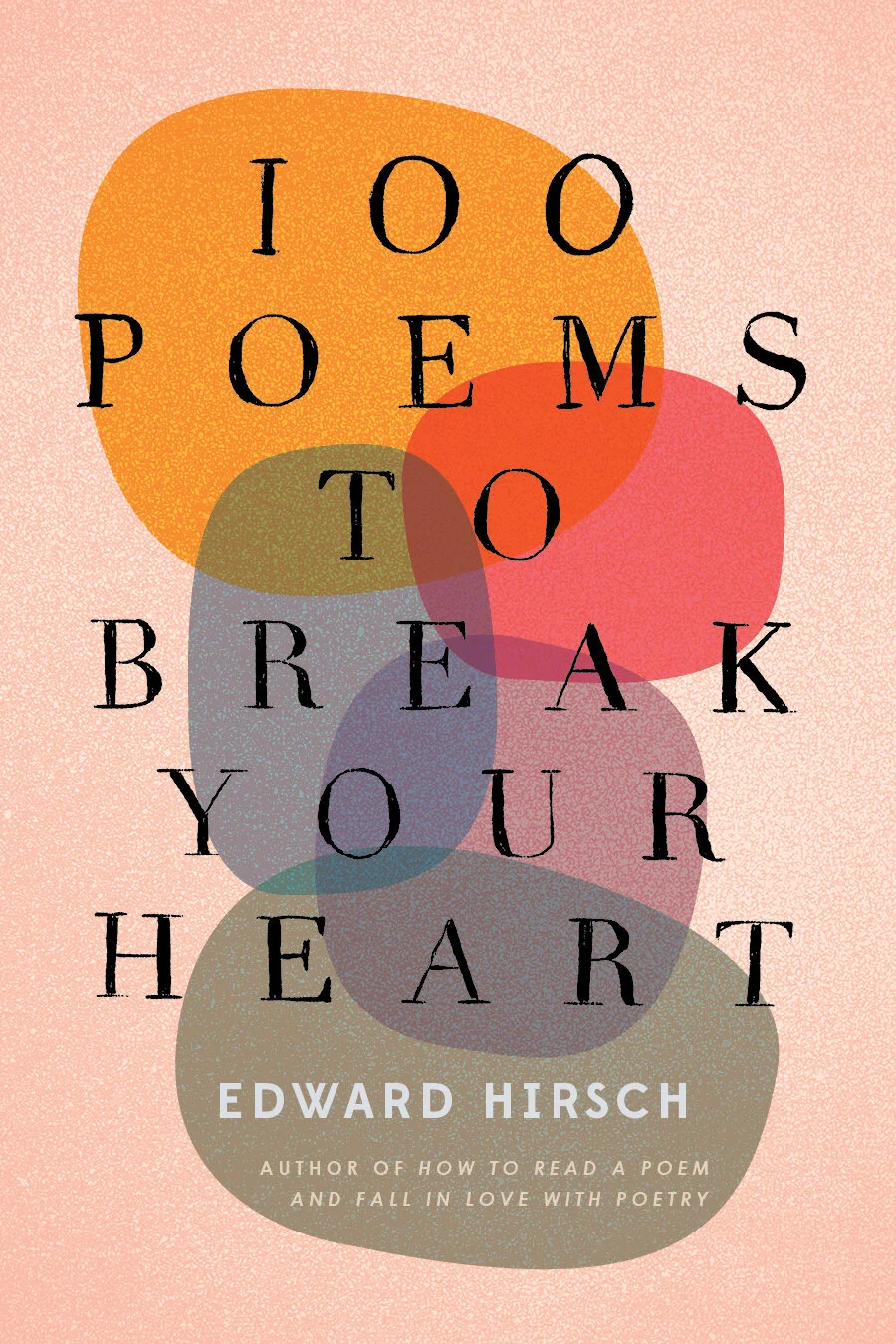 edward-hirsch-100-poems-to-break-your-heart.jpg