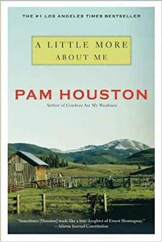 pam-houston-a-little-more-about-me-memoir.jpg
