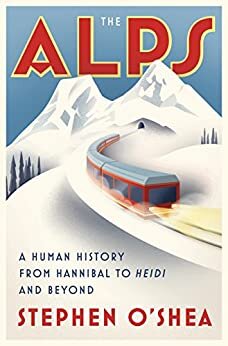 stephen-oshea-the-alps-a-human-history-from-hannibal-to-heidi-and-beyond.jpg