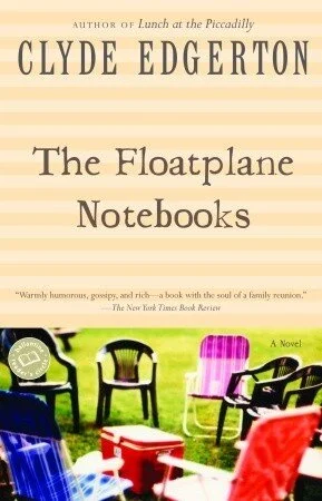 clyde-edgerton-the-floatplane-notebooks-novel.jpg