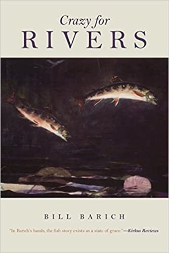 bill-barich-crazy-for-rivers.jpg