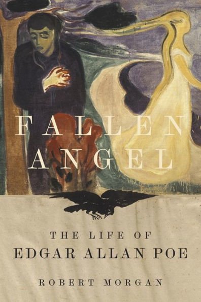 robert-morgan-fallen-angel-life-of-edgar-allan-poe-cover.jpg