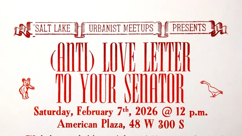 Salt Lake Urbanist Meetup: (Anti) Love Letter to Your Senator