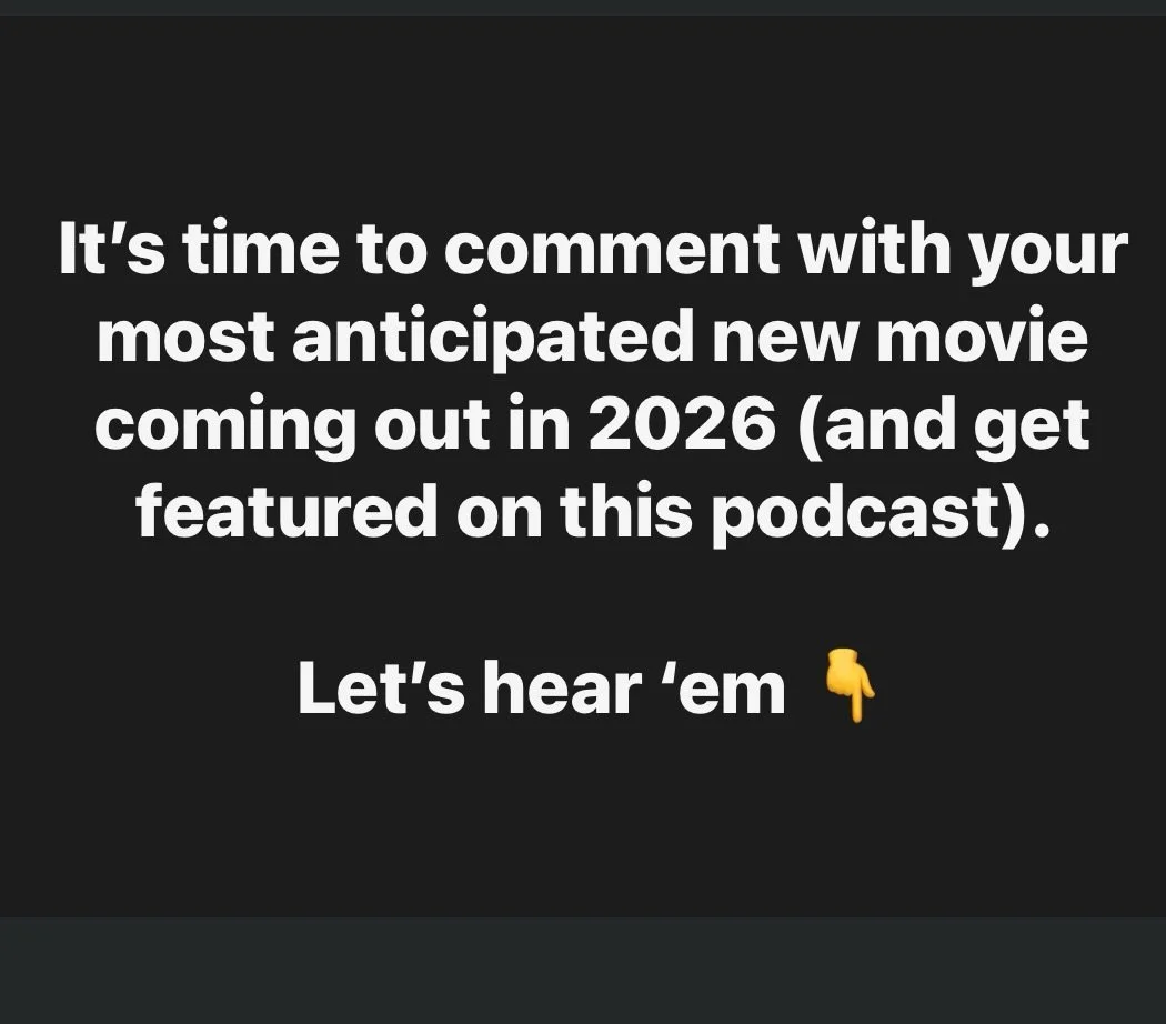 It&rsquo;s time to comment with your most anticipated movie coming out in 2026 (and get featured on this podcast). 

Let&rsquo;s hear &lsquo;em 👇
