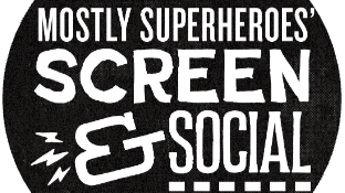 Mostly Superheroes Screen &amp; Social 