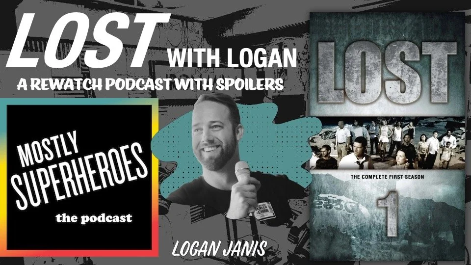 Lost With Logan: A Rewatch &amp; Commentary Podcast with Spoilers