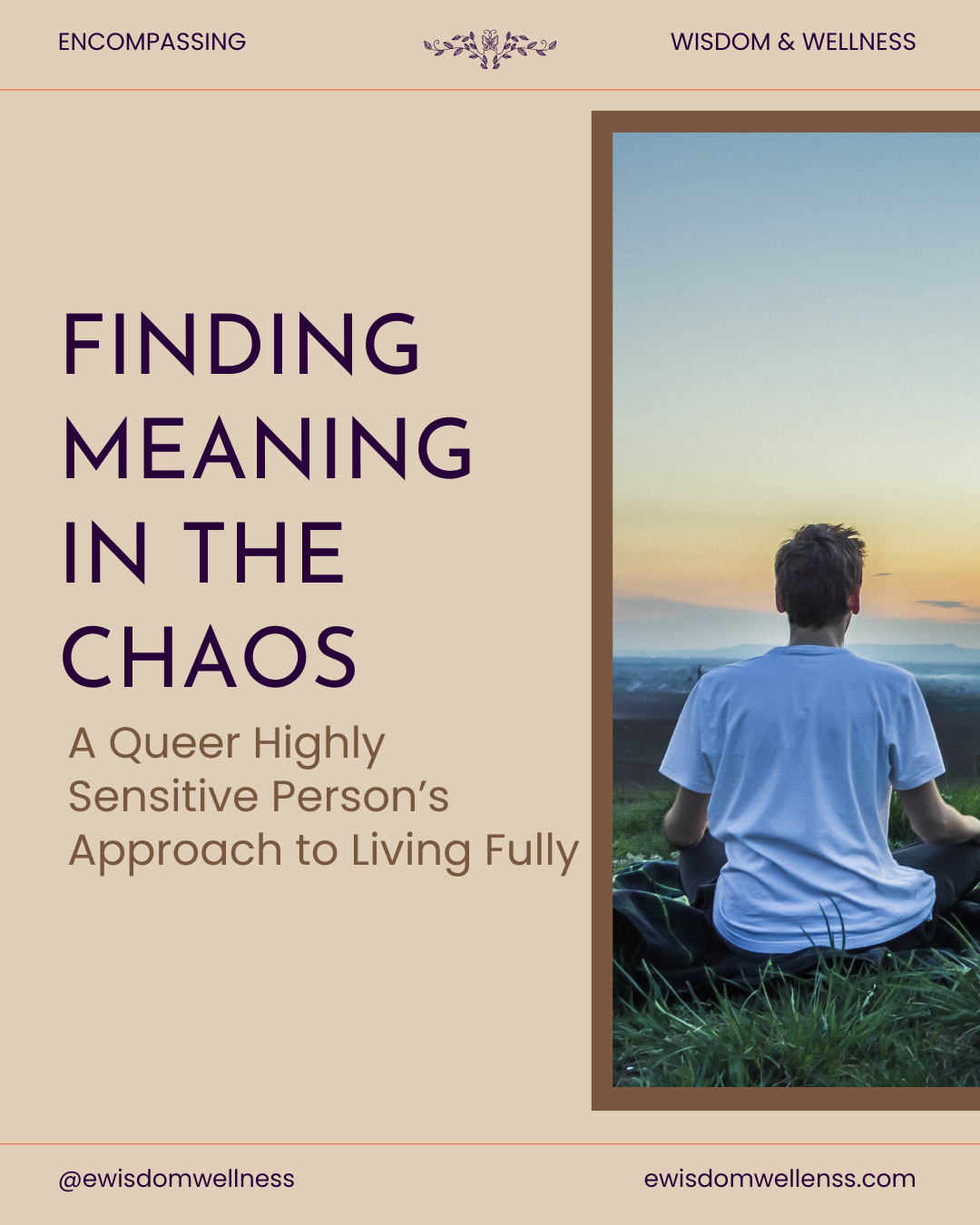 Finding Meaning in the Chaos: A Queer HSP Approach to Living Fully