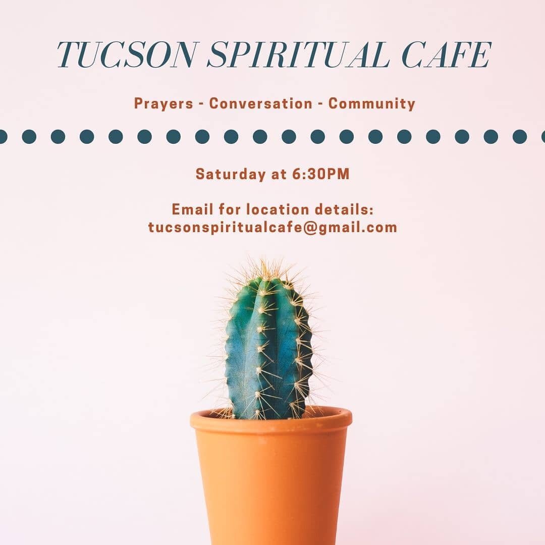 Weary of talking about the weather? Like sports and movies but wish some conversations could go deeper? Tucson Spiritual Cafe is a warm inviting atmosphere for youth and young adults to discuss some of the meaningful questions of mind and heart. In t