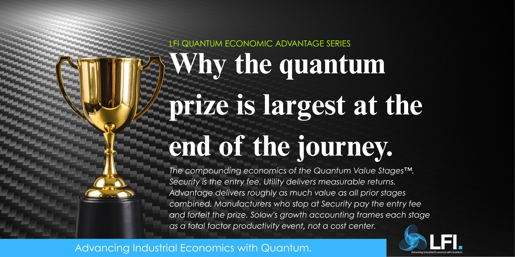 Why the quantum prize is largest at the end of the journey.