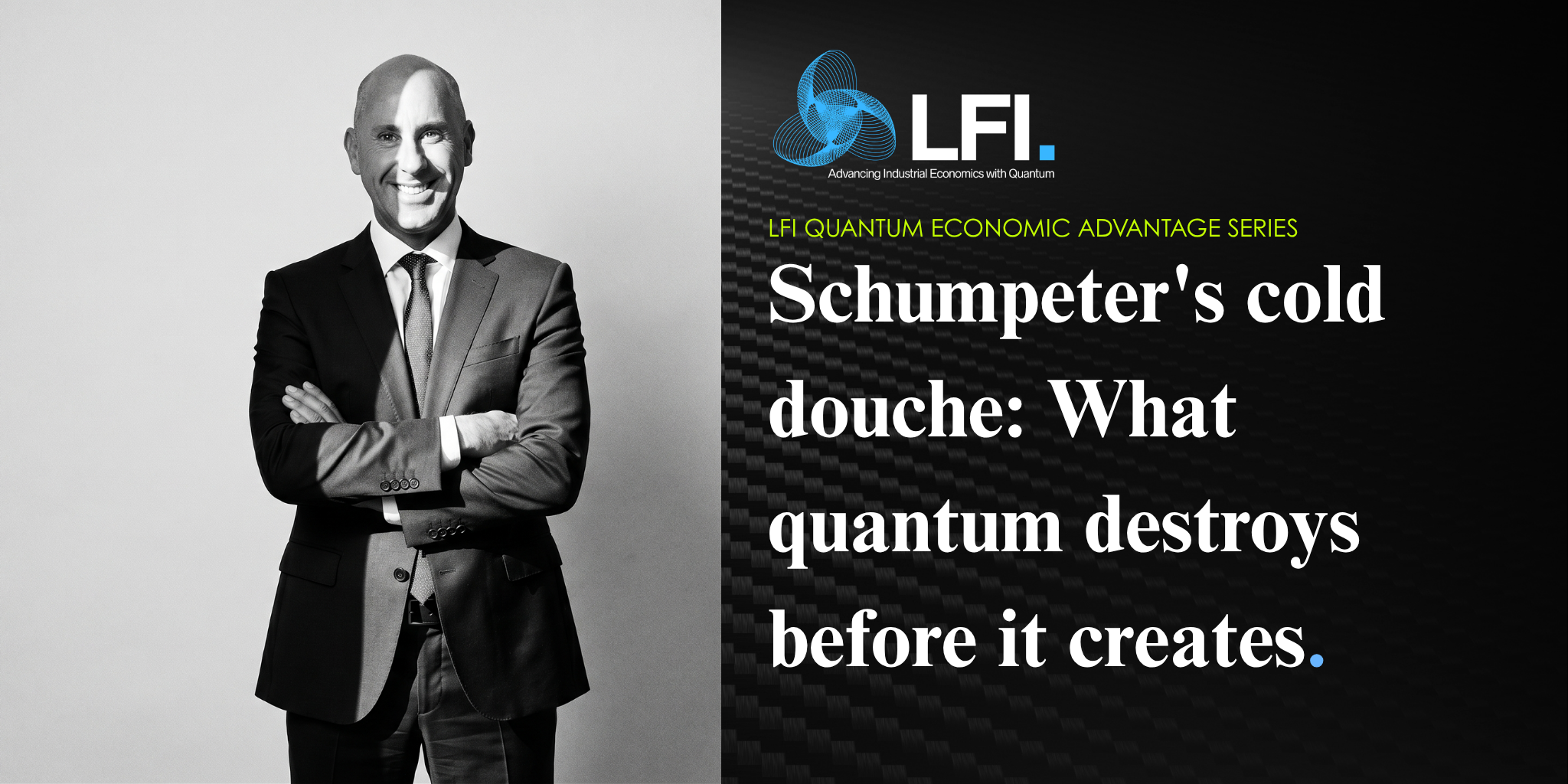Schumpeter's cold douche: What quantum destroys before it creates.