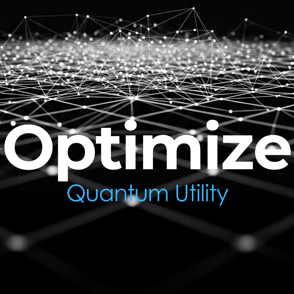 Digital abstract with interconnected points and lines representing a network, with the words 'Optimize Quantum Utility' overlaid in large white and blue text.