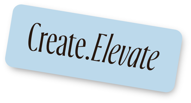 A rectangular blue sign with rounded edges displays the words "Create.Elevate" in black, italicized text.