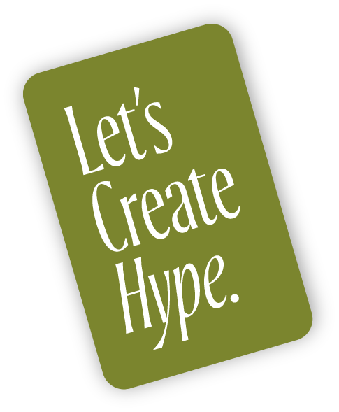 Green card with white text saying "Let's Create Hype" at a slight angle.