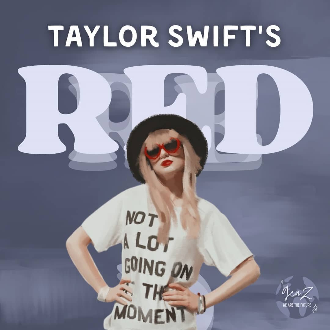 TAYLOR SWIFT'S &quot;RED&quot;

Taylor Swift has made a name for herself as an internationally renowned pop star. Recently, she made headlines by announcing that she would re-record all of her past albums so that she could own her work. Her latest re