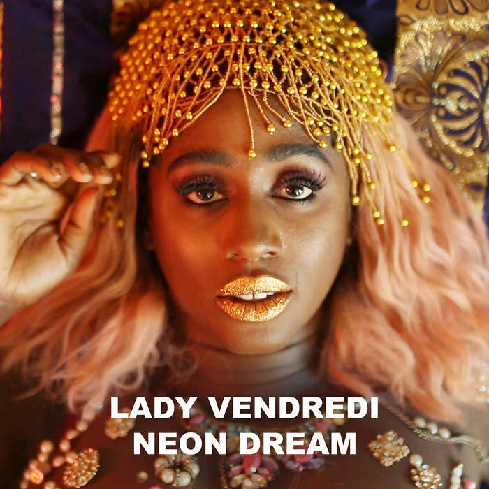  Lady Vendredi - Neon Dream Tour - RELEASE DATE 15th June 2018
