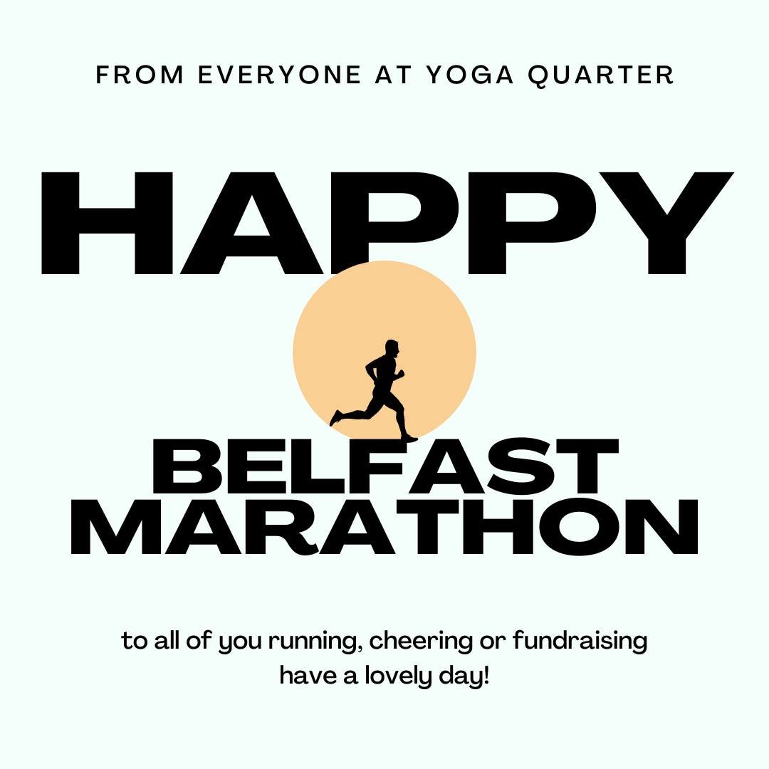 🏃&zwj;♀️ Happy Belfast Marathon from all of us at Yoga Quarter! 

We hope that you have a lovely day of running, injury and pain free (one can only hope), and that the cheers of the Belfast community get you across the finish line safely!

If you ar