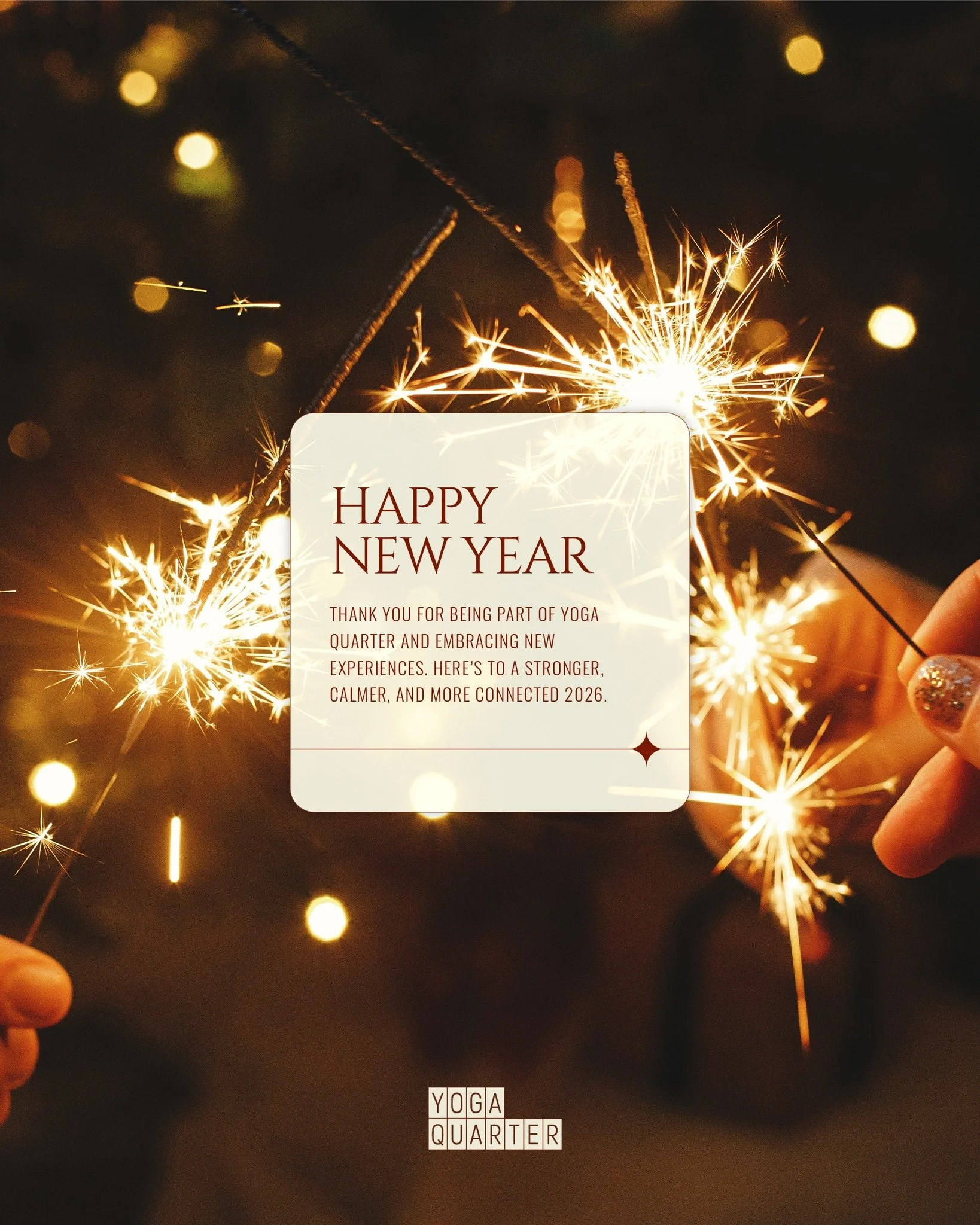 𝗛𝗮𝗽𝗽𝘆 𝗡𝗲𝘄 𝗬𝗲𝗮𝗿! ✨

Thank you for showing up, trying new things, and being part of Yoga Quarter.

Here&rsquo;s to another year of feeling stronger, calmer, more connected and feeling your best in 2026.

See you on the mat. 🌿

#HappyNewYea