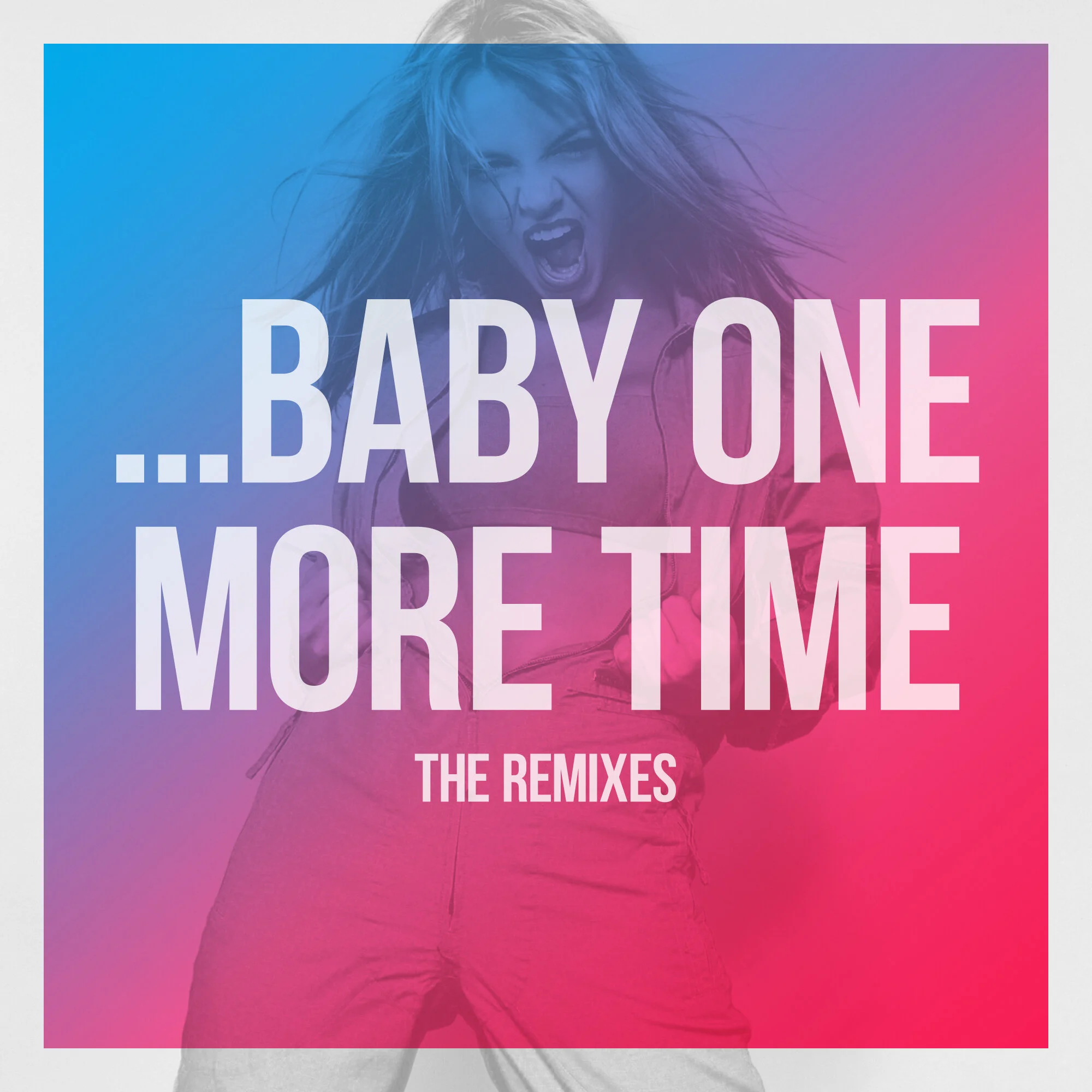 “…Baby One More Time” The Remixes