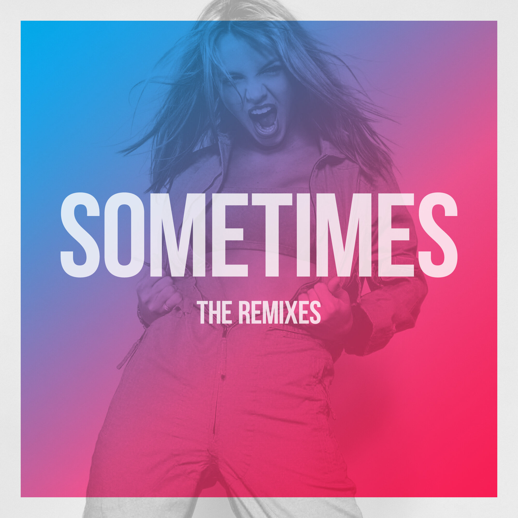 “Sometimes” The Remixes