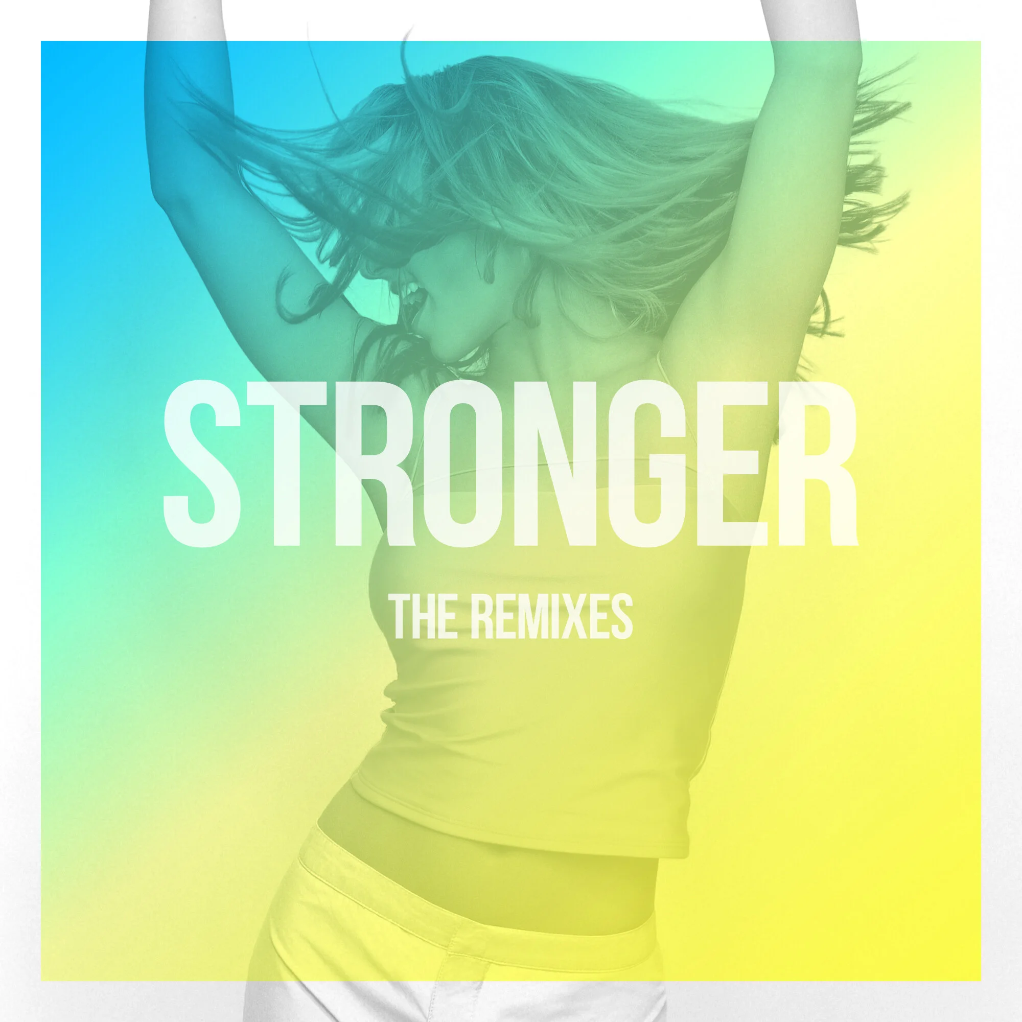 “Stronger” The Remixes