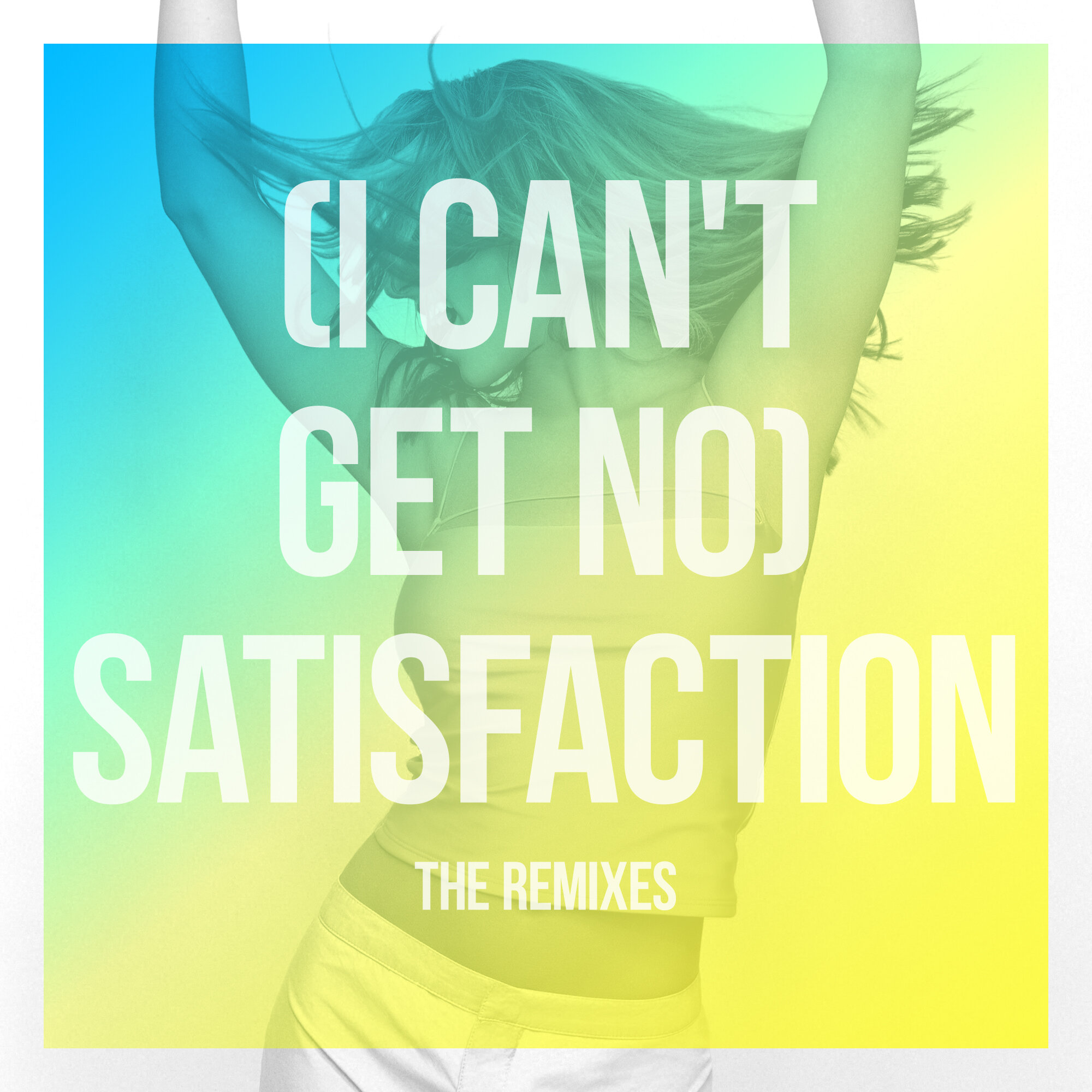 (I Can't Get No) Satisfaction_Remixes_Main.jpg