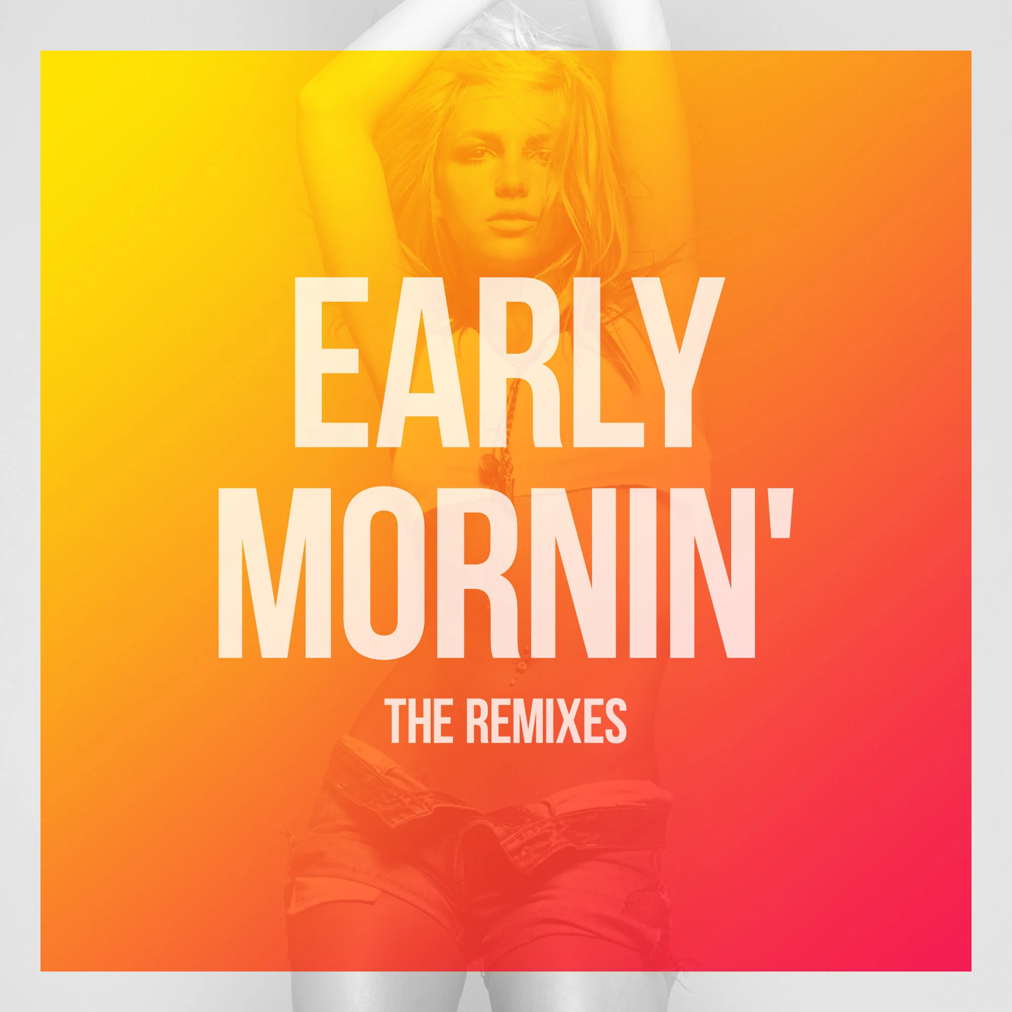 "Early Mornin'" The Remixes