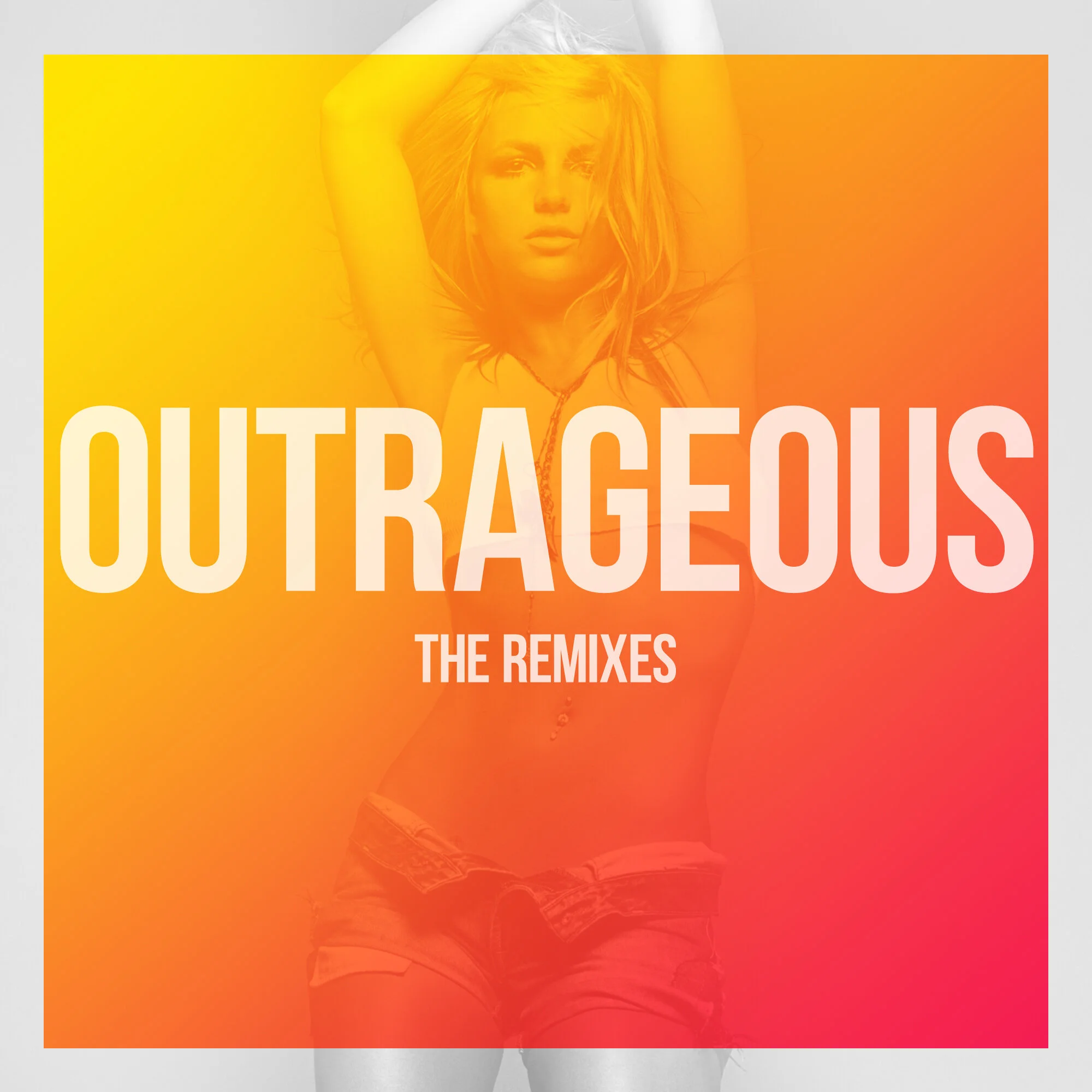 "Outrageous" The Remixes