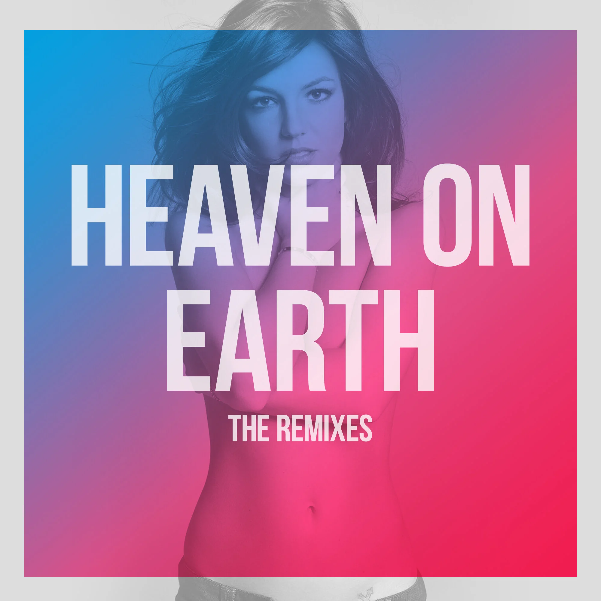 Heaven On Earth_Remixes_Main.jpg