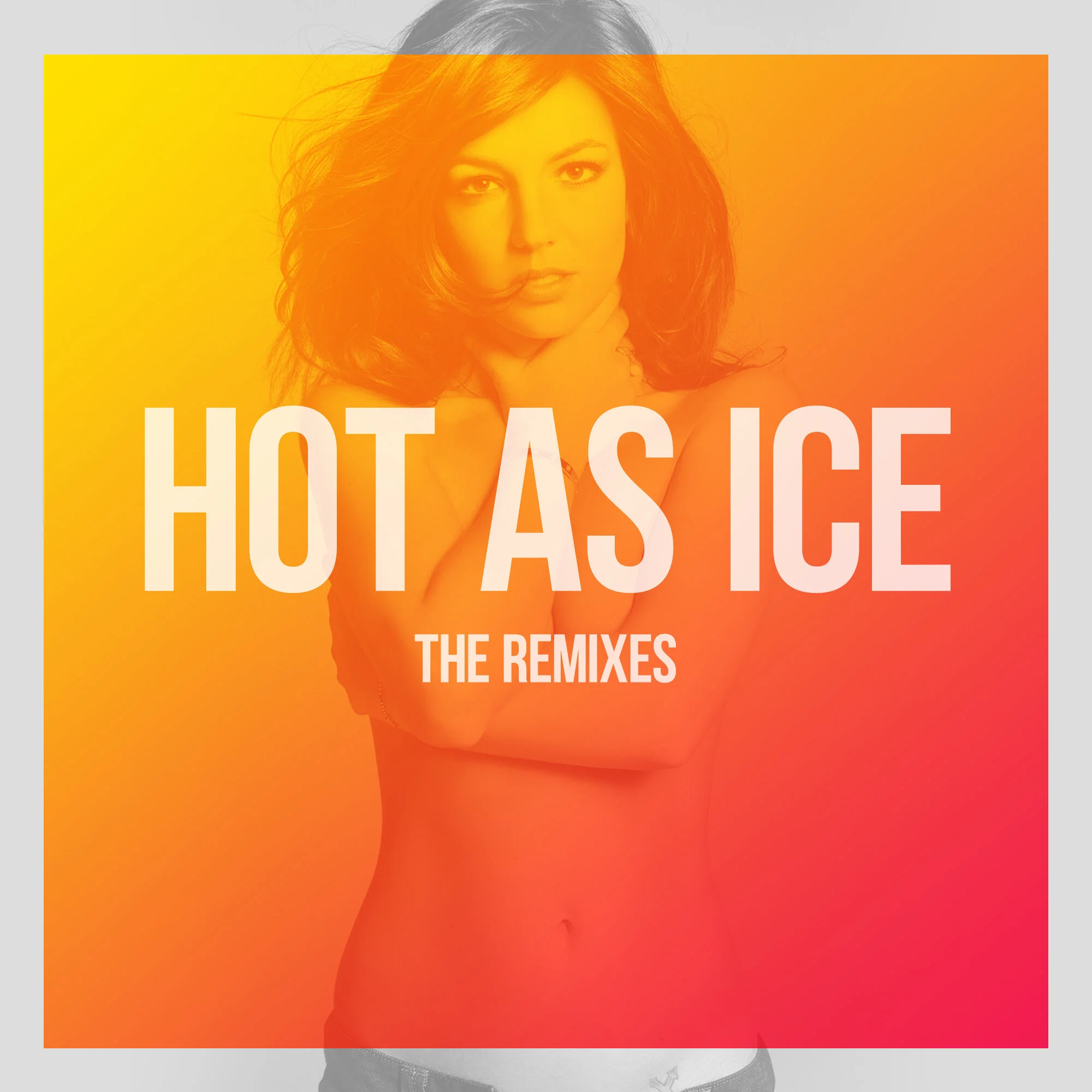 "Hot As Ice" The Remixes