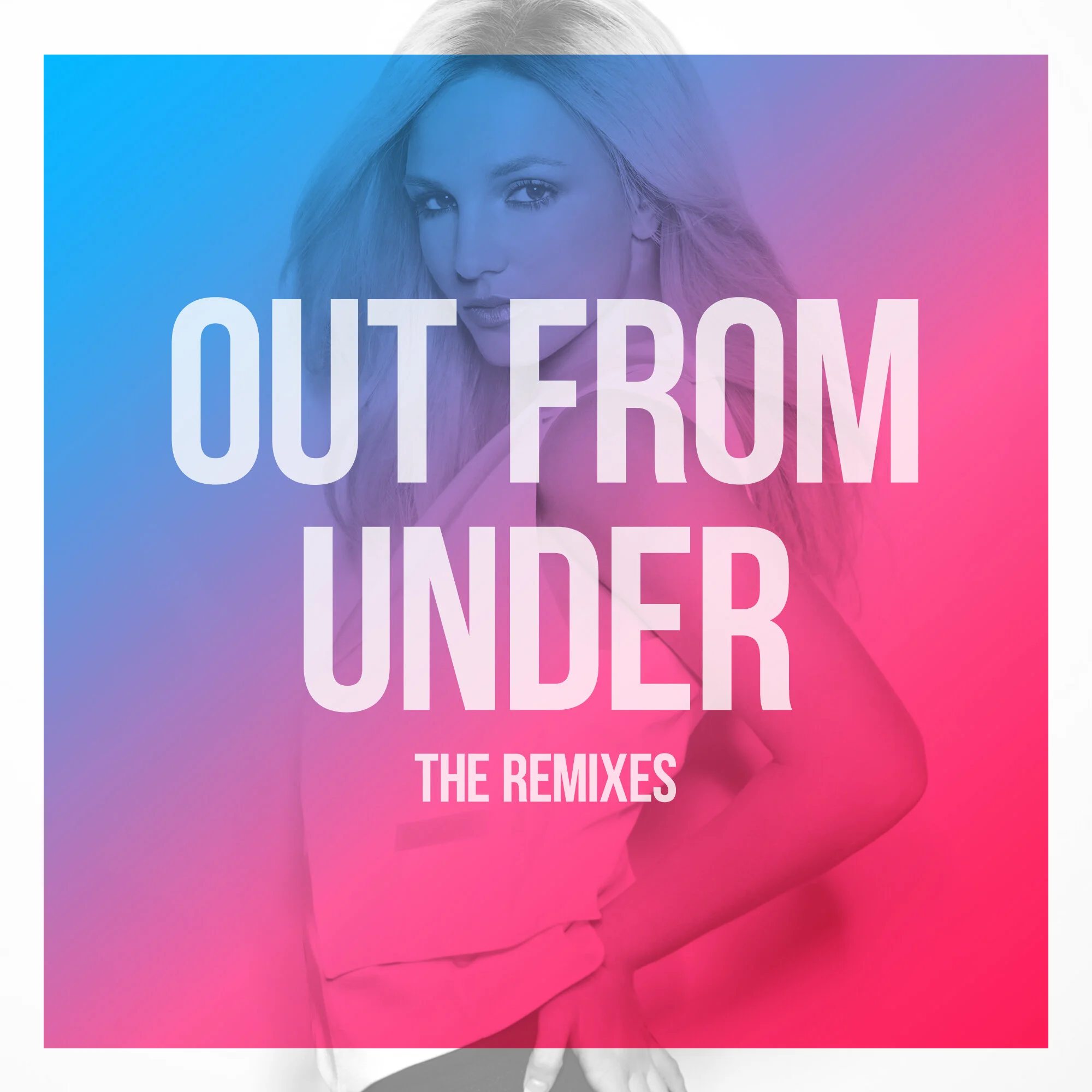 "Out From Under" The Remixes
