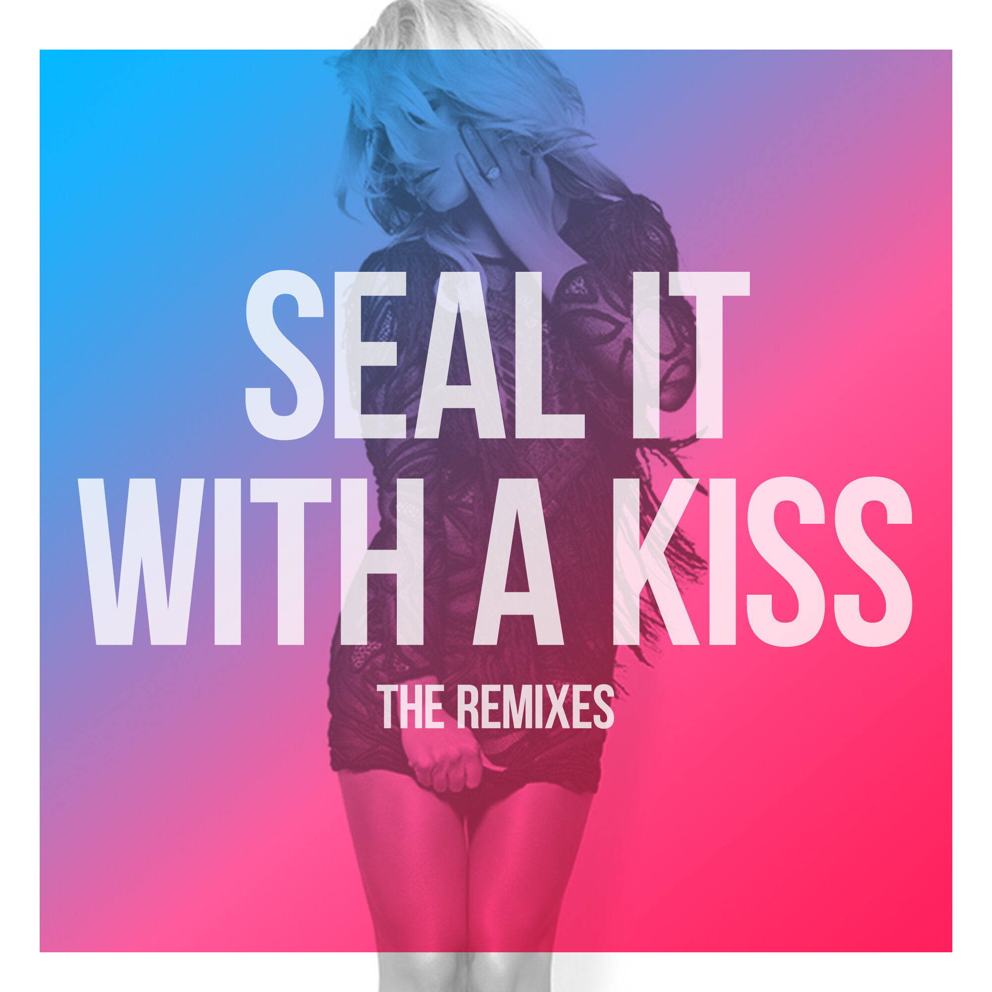 "Seal It With A Kiss" The Remixes