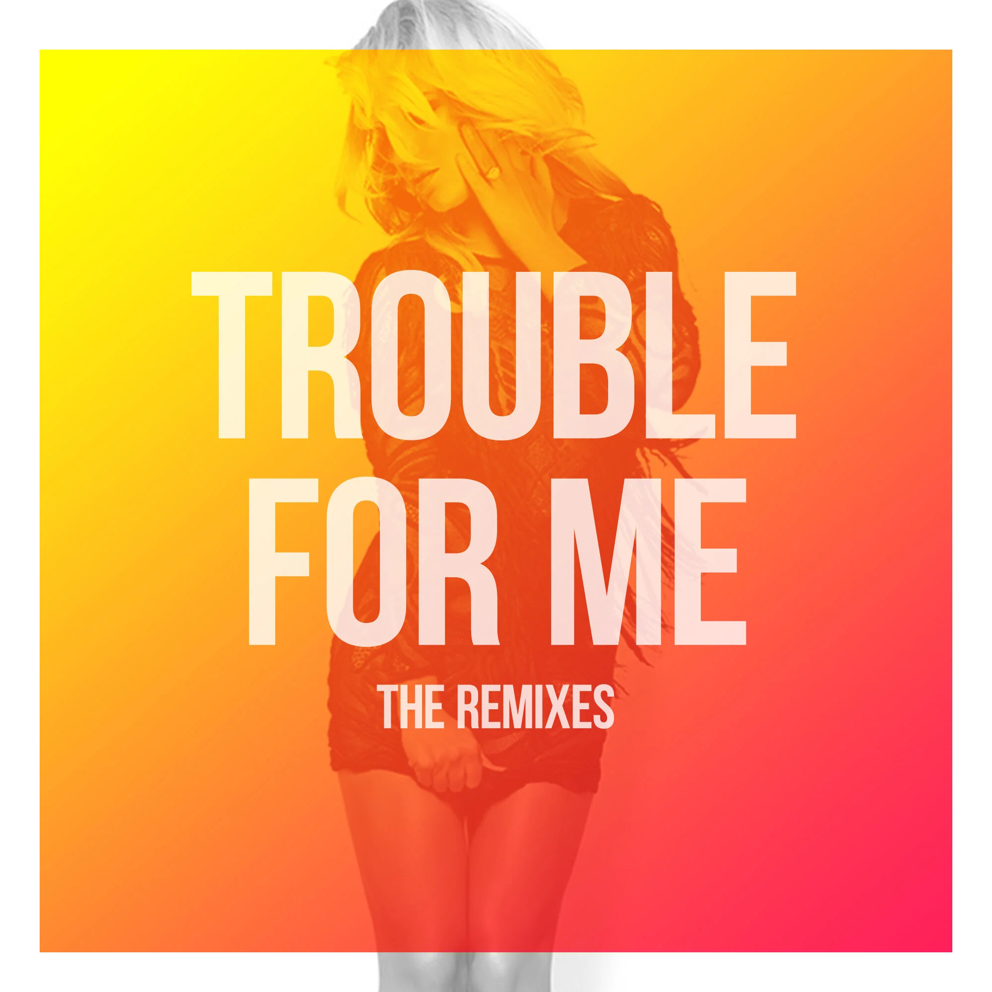 "Trouble For Me" The Remixes