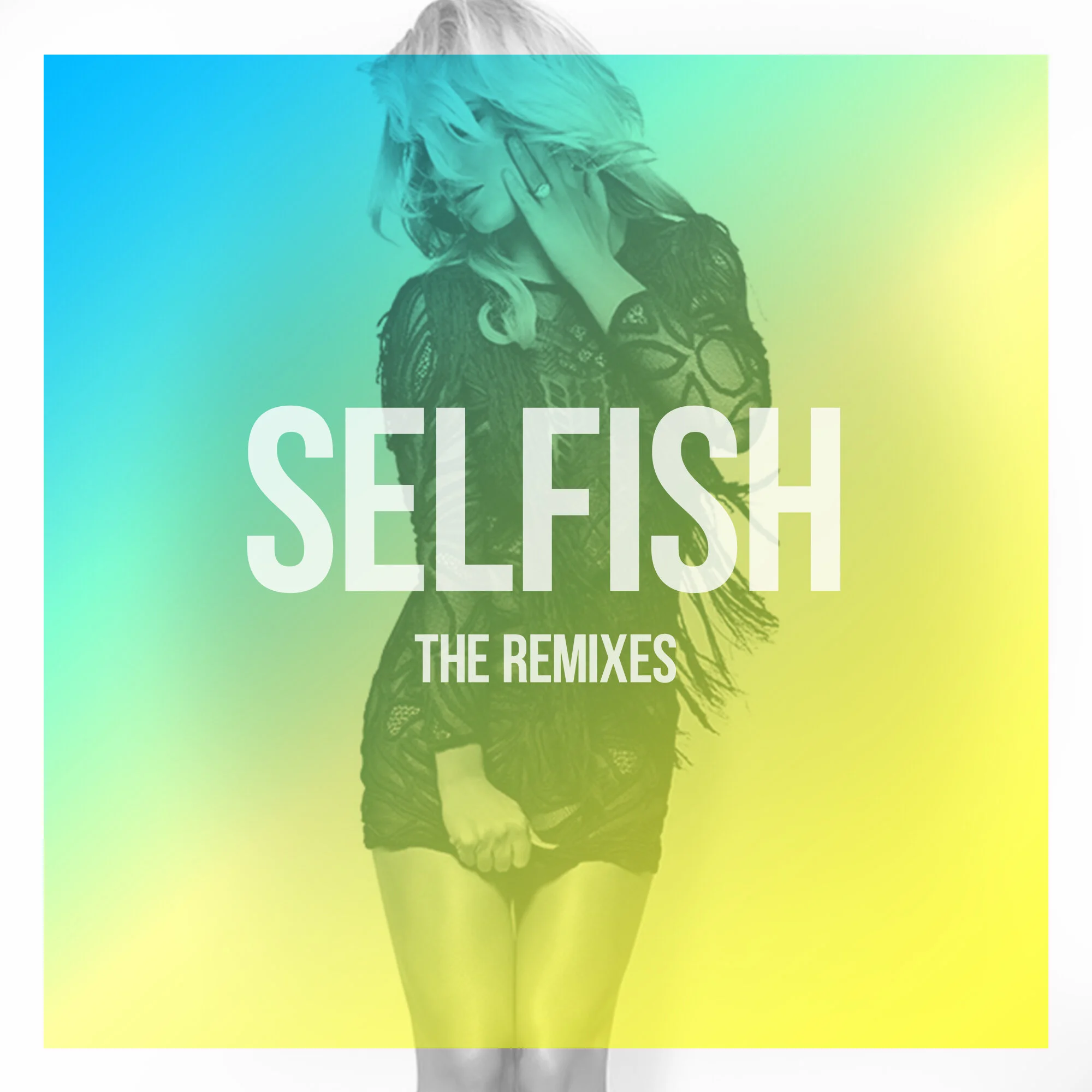"Selfish" The Remixes