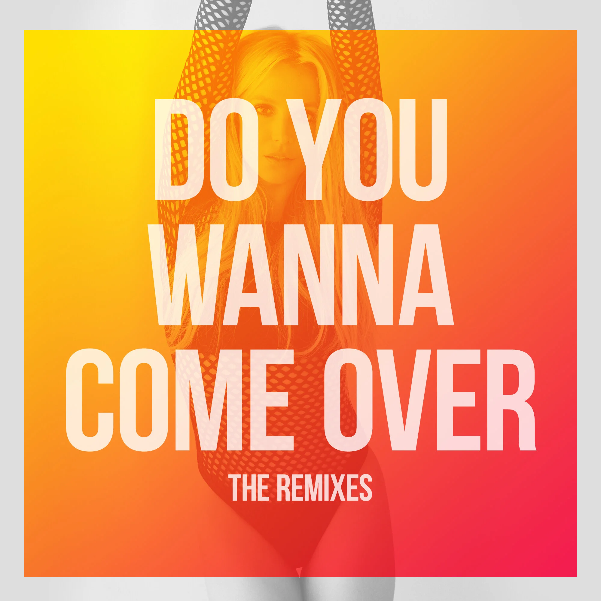 "Do You Wanna Come Over" The Remixes