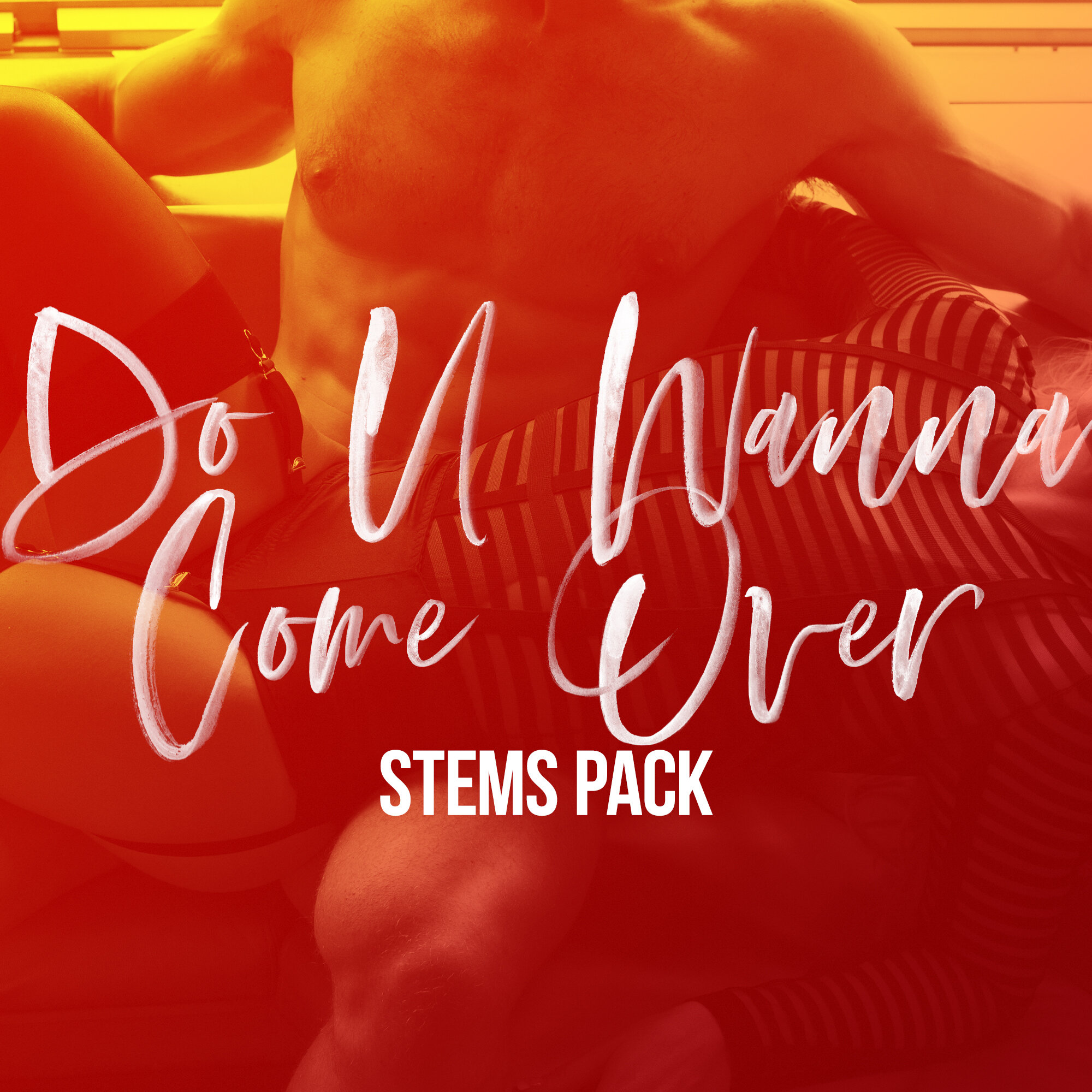Do U Wanna Come Over_Stems_Main.jpg