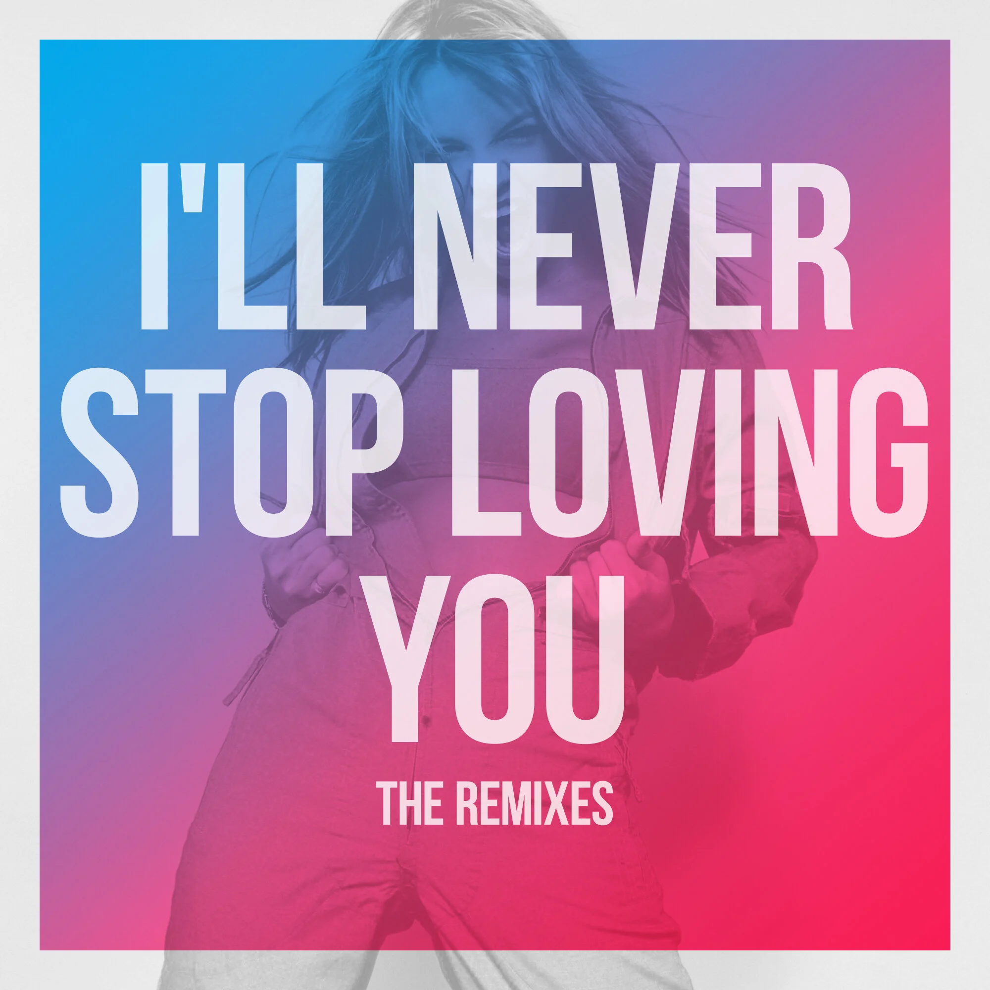 I'll Never Stop Loving You_Remixes_Main.jpg