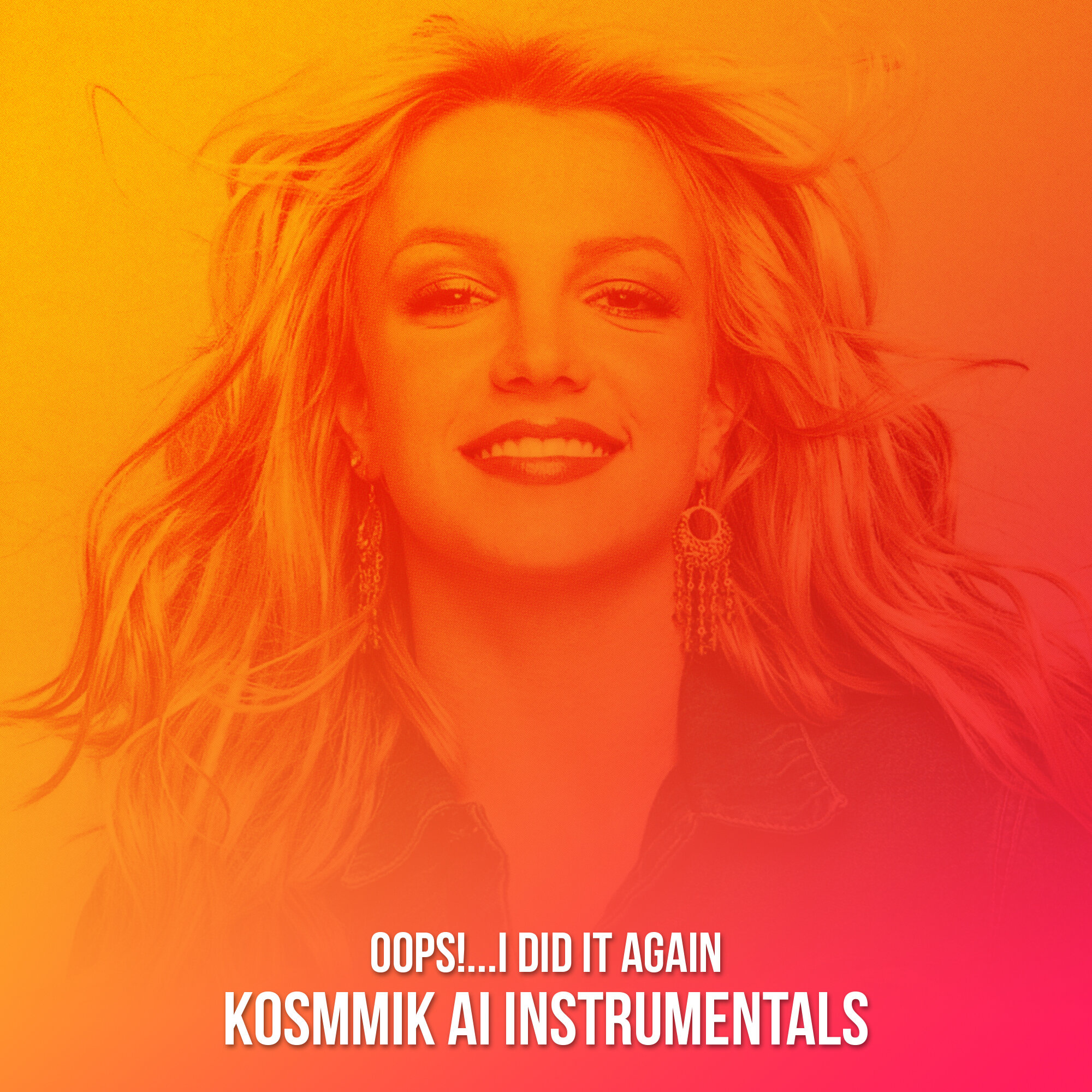 “Oops!…I Did It Again” Kosmmik AI Instrumentals