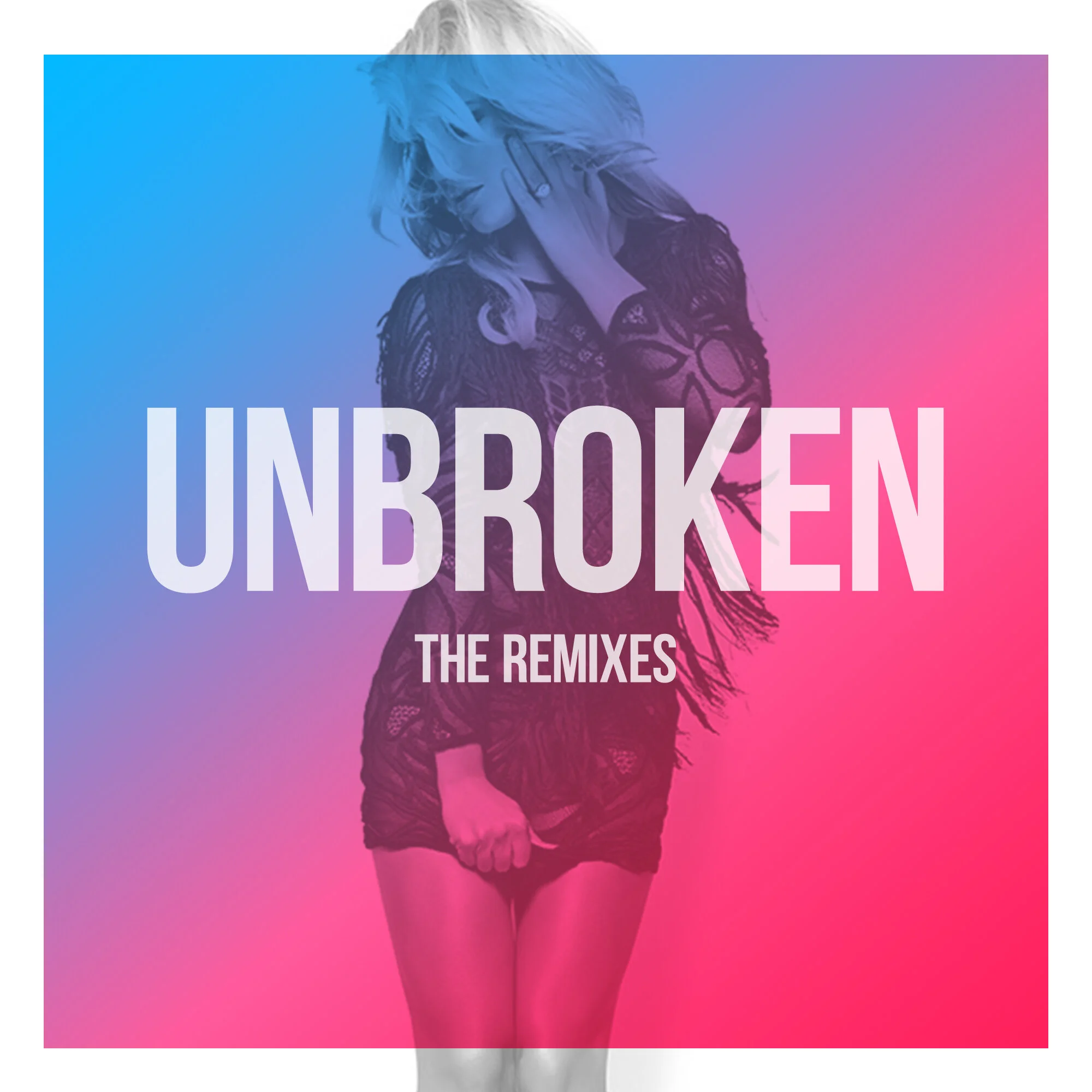 "Unbroken" The Remixes