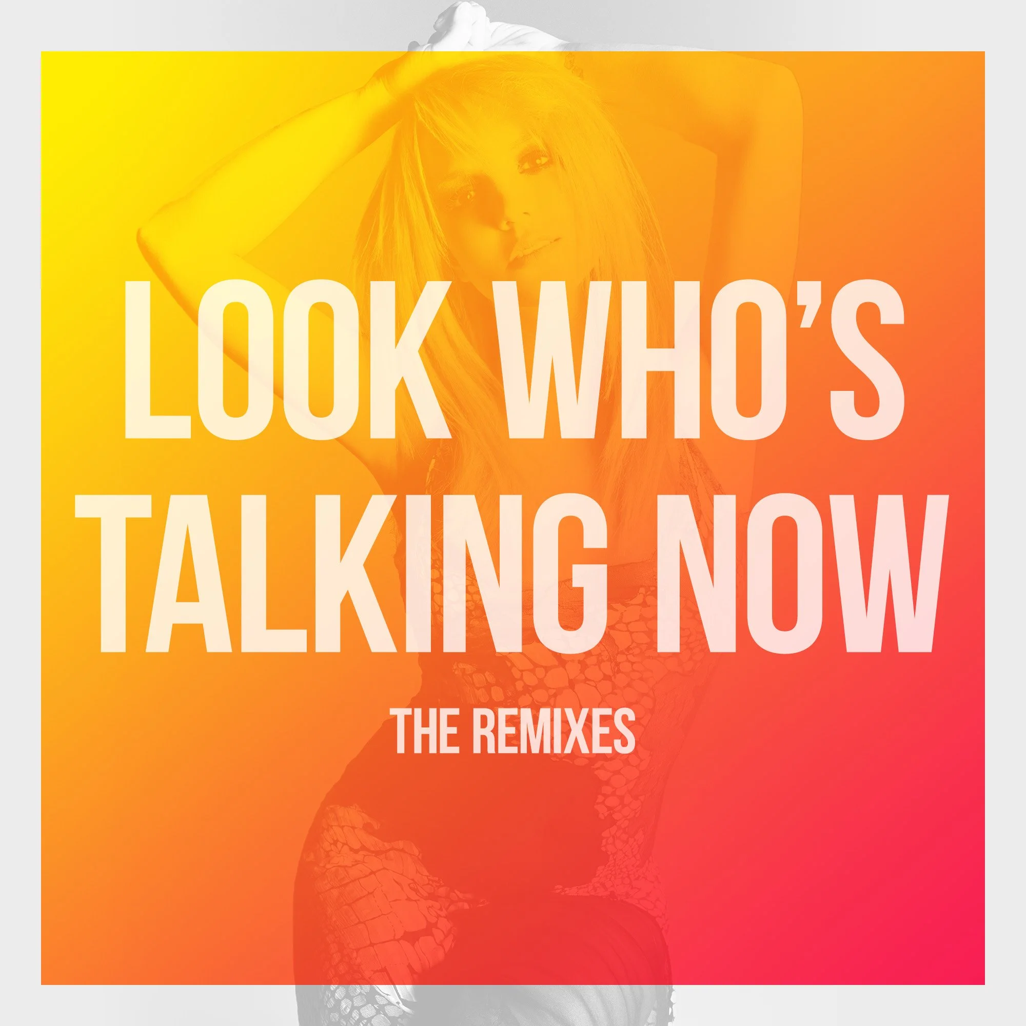 “Look Who’s Talking Now” The Remixes