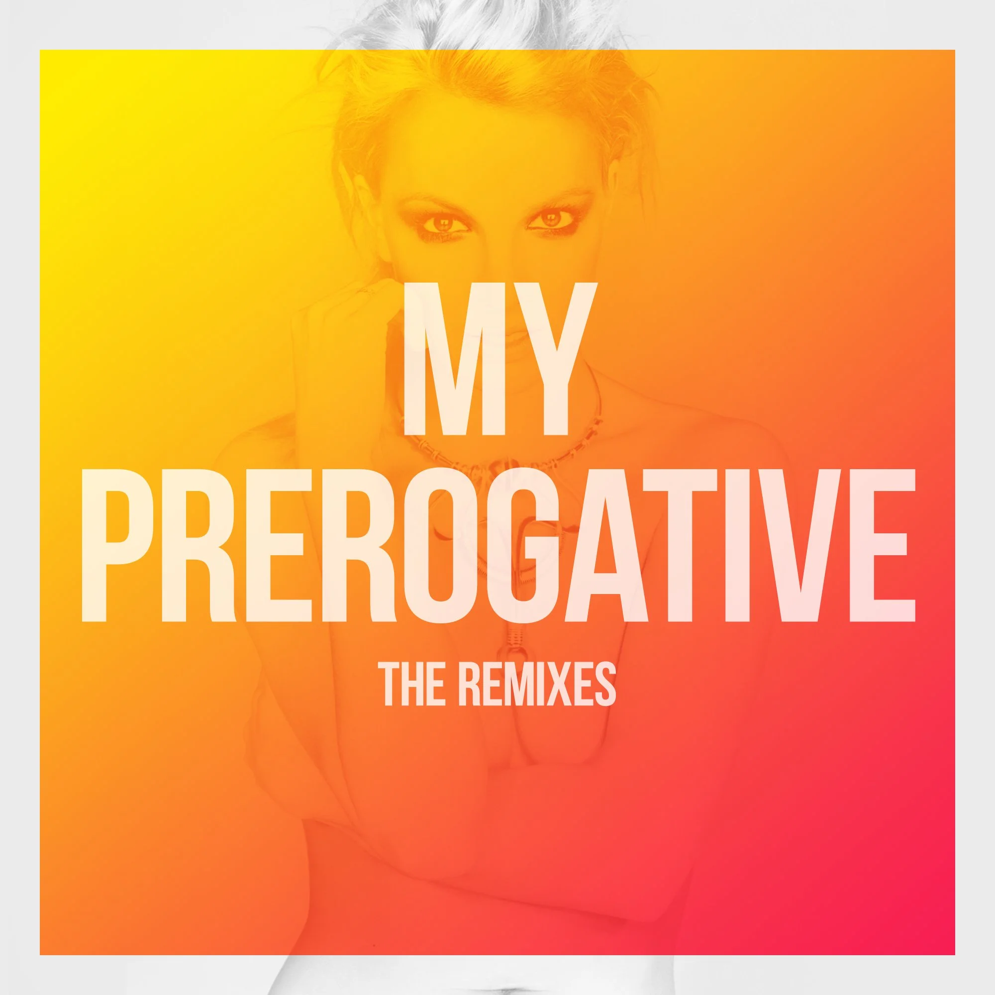 "My Prerogative" The Remixes