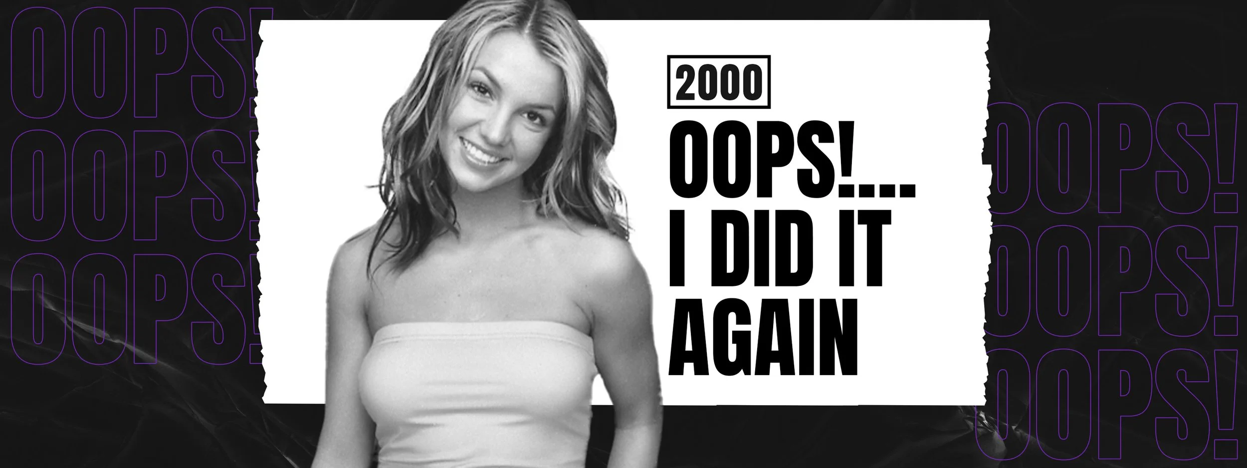 2023_0101_Oops-I-Did-It-Again-Era_Main-Header.jpg