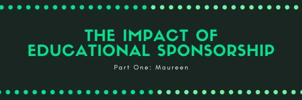 The Impact of Educational Sponsorship: Maureen 