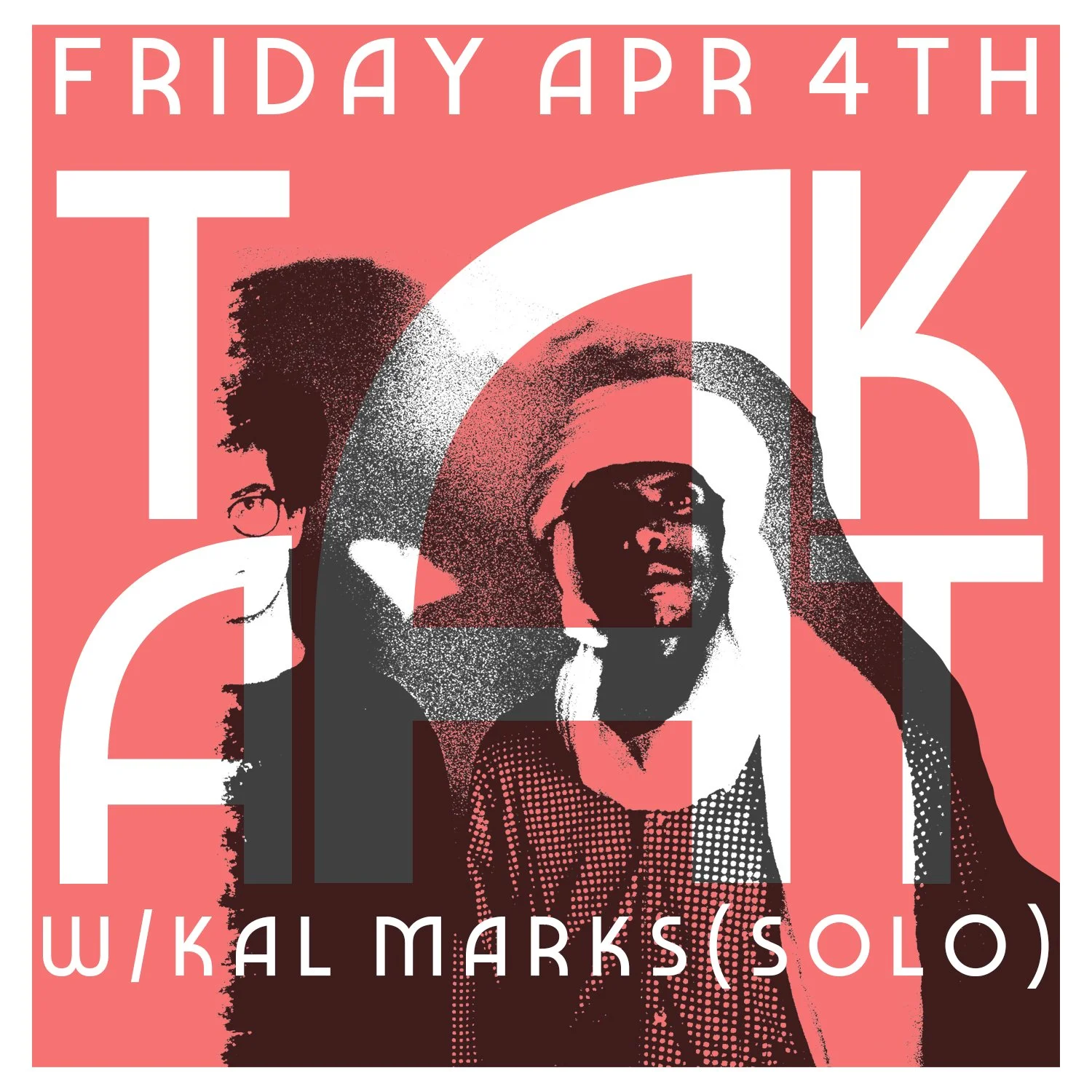 TAKAAT w/ Kal Marks (solo)