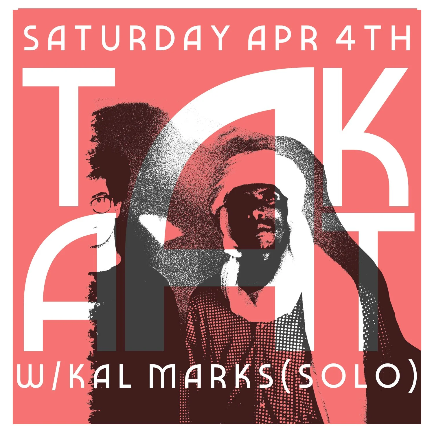 TAKAAT w/ Kal Marks (solo)