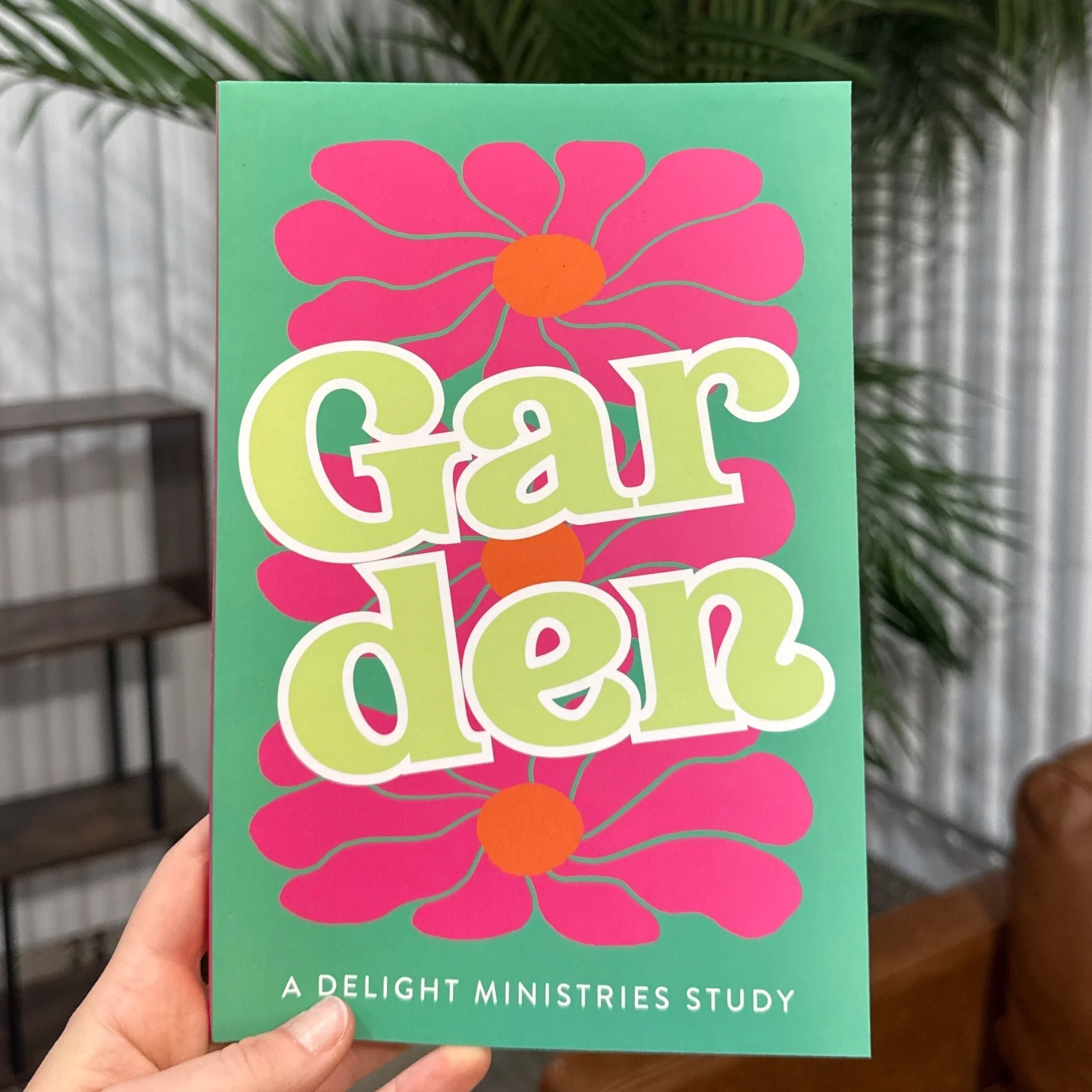 Garden: A Delight Ministries Study