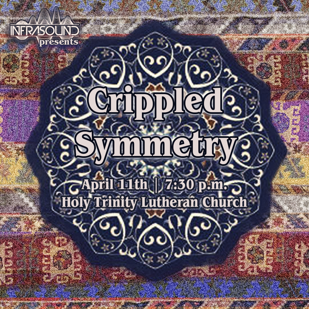 InfraSound presents Crippled Symmetry