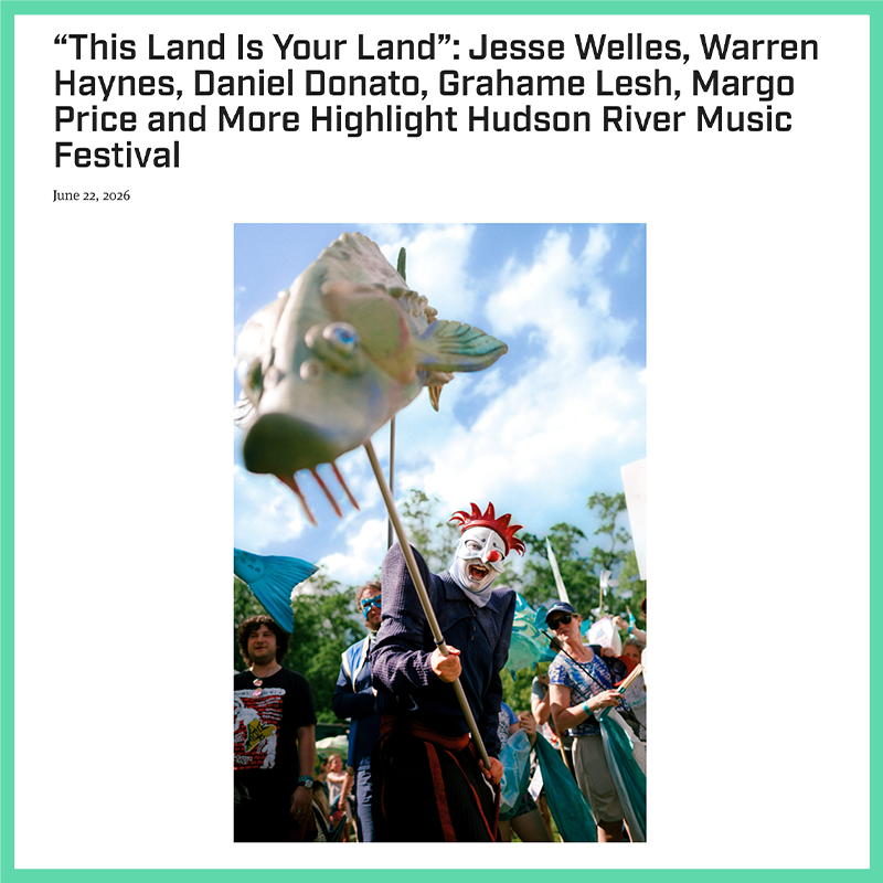 “This Land Is Your Land”: Jesse Welles, Warren Haynes, Daniel Donato, Grahame Lesh, Margo Price and More Highlight Hudson River Music Festival