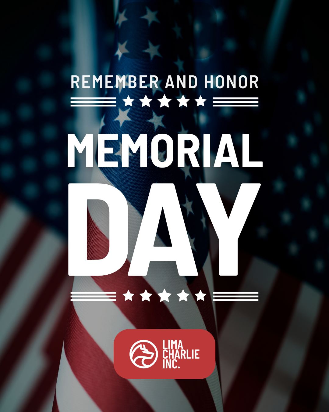 Lima Charlie Inc. Remember and Honor Memorial Day 2026 SDVOSB veteran-owned small business tribute honoring U.S. military personnel who gave their lives in service nationwide.