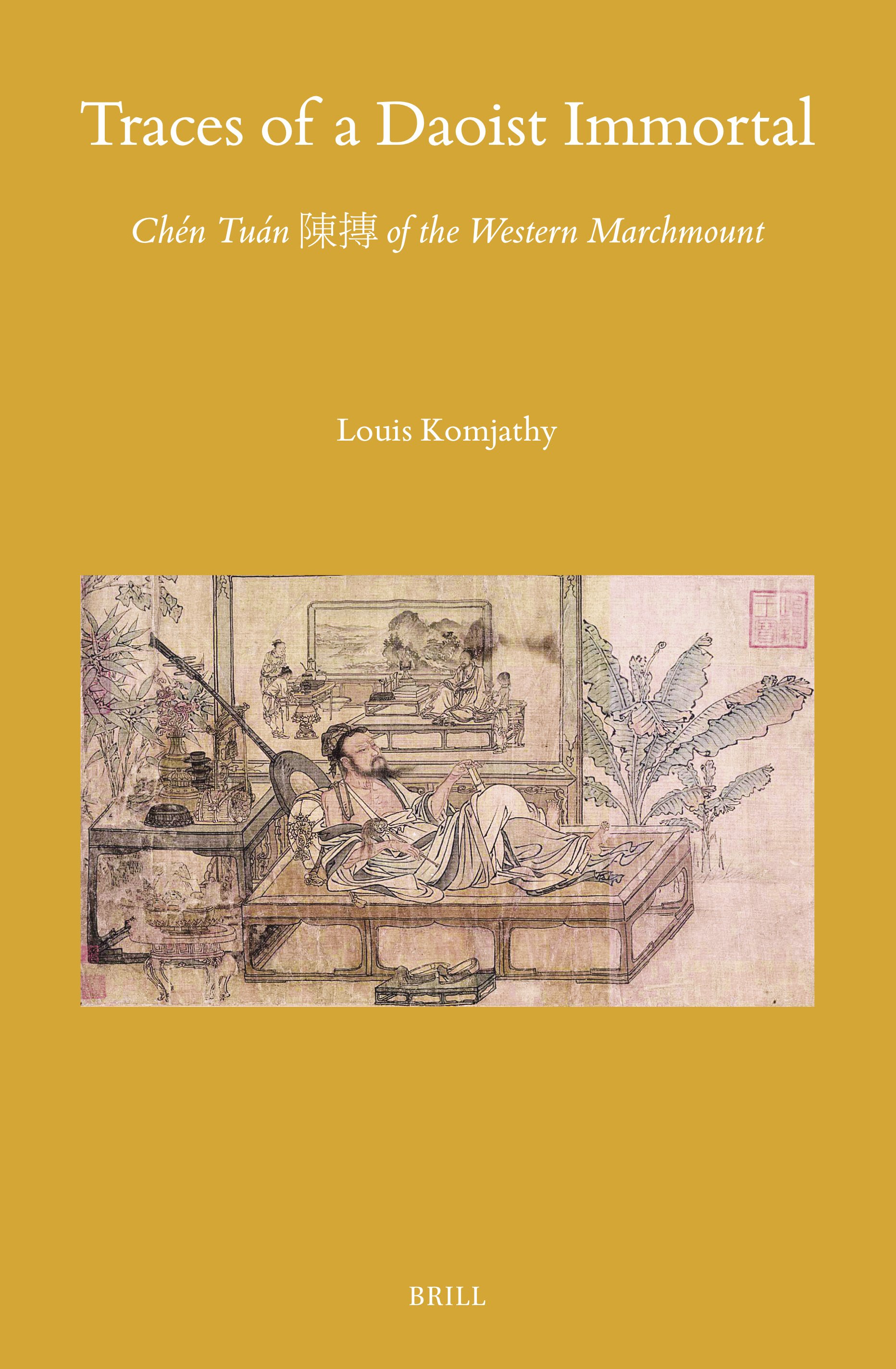 Traces of a Daoist Immortal: Chen Tuan of the Western Marchmount by Louis Komjathy